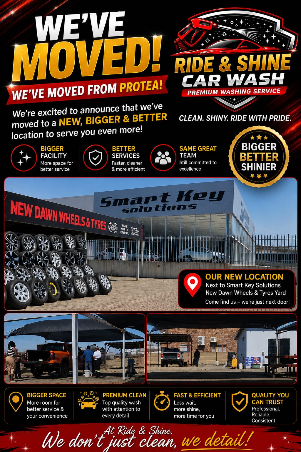 Ride and Shine Car Wash has moved from Protea to a new location next to Smart Key Solutions and New Dawn Wheels and Tyres Yard
